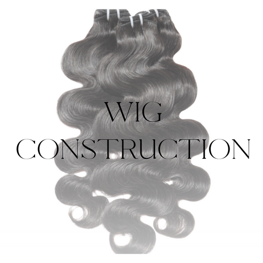 Wig Construction